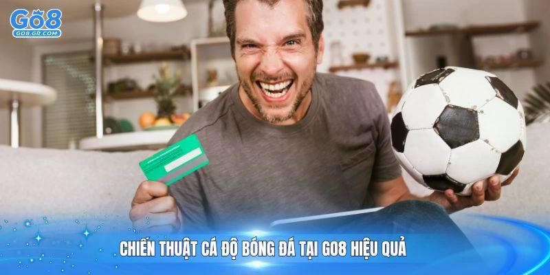 Chiến thuật cá độ bóng đá tại GO8 hiệu quả