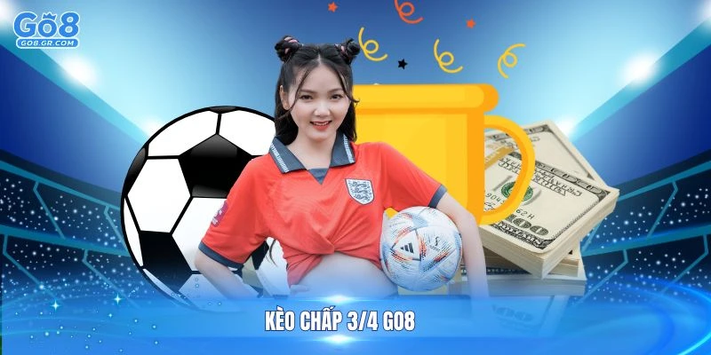 Kèo Chấp 3/4